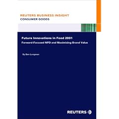 Future Innovations in Food 2001 : Forward-Focused NPD and Maximizing Brand Value
