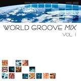 World Groove Mix, Vol. 1