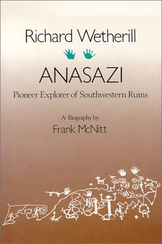 richard wetherill anasazi pioneer explorer of southwestern ruins