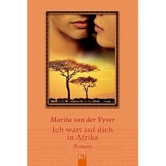Ich wart auf dich in Afrika: Roman
