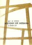 Buy Best of Ikebana: History of Ikebana by Shuhunotomo Co.