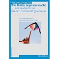 Was M�tter depressiv macht... und wodurch sie wieder Zuversicht gewinnen: Ein Therapiehandbuch