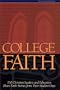 College Faith: 150 Christian Leaders and Educators Share Faith Stories from Their Student Days