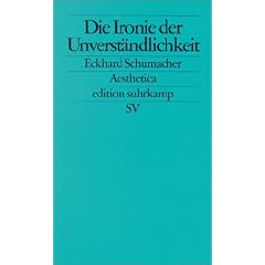 Die Ironie der Unverst�ndlichkeit: Johann Georg Hamann, Friedrich Schlegel, Jacques Derrida, Paul de Man (edition suhrkamp)