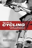 The Art of Cycling: A Guide to Bicycling in 21st-Century America