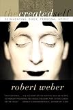 The Created Self: Reinventing Body, Persona, Spirit