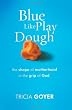 Blue Like Play Dough: The Shape of Motherhood in the Grip of God