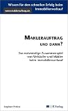 Maklerauftrag und dann? Das notwendige Zusammenspiel von Verkaeufer und Makler beim Immobilienverkauf.