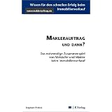 Maklerauftrag und dann? Das notwendige Zusammenspiel von Verk�ufer und Makler beim Immobilienverkauf.von "Stephan Probst"