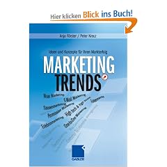 Marketing-Trends: Ideen und Konzepte f�r Ihren Markterfolg