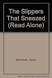 The slippers that sneezed