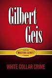Buy : White-Collar and Corporate Crime (Geis Master Series in Criminology)