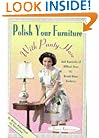 Polish Your Furniture with Panty Hose: And Hundreds of Offbeat Uses for Brand-Name Products