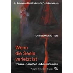 Wenn die Seele verletzt ist: Trauma - Ursachen und Auswirkungen