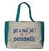 get a real job! be a paramedic Large BELLA TOTEBAG w/ pockets (Choice of Colors)