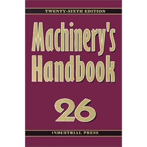 Machinery's Handbook - Franklin D Jones, Henry H Ryffel, Erik Oberg, Christopher J McCauley, Ricardo M Heald