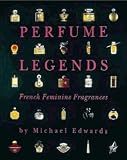 Perfume Legends: French Feminine Fragrances