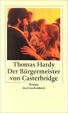 Der B�rgermeister von Casterbridge: Leben und Tod eines Mannes von Charakter (insel taschenbuch)