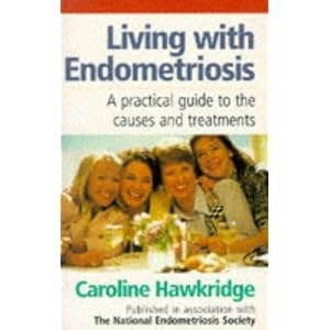 Living with Endometriosis: A Practical Guide To The Causes And Treatments