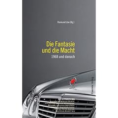 Die Fantasie und die Macht. 1968 und danach