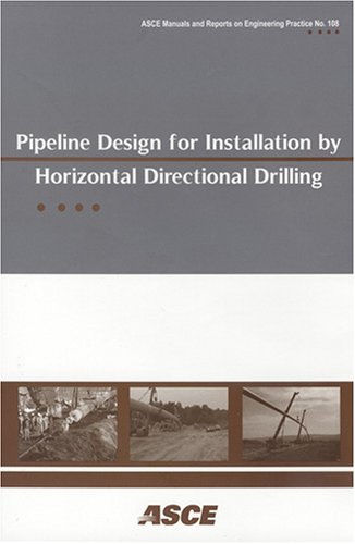 Pipeline Design for Installation by Horizontal Directional Drilling: Asce Manual of Practice (Asce Manual and Reports on Engineering Practice) under Prospecting & Mining in The Books Store