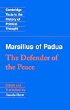 Marsilius of Padua: The Defender of the Peace (Cambridge Texts in the History of Political Thought)