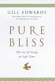 Pure Bliss: The Art of Living in Soft Time