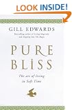 Pure Bliss: The Art of Living in Soft Time