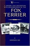 A History and Description, With Reminiscences, of the Fox Terrier (A Vintage Dog Books Breed Classic - Terriers)