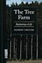 The Tree Farm: Replanting a Life (A Ruminator Find)