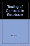 The testing of concrete in structures