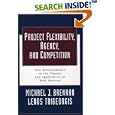 Project Flexibility, Agency, and Competition: New Developments in the Theory and Application of Real Options by Michael J. Brennan and Lenos Trigeorgis