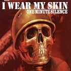 I Wear My Skin by One Minute Silence