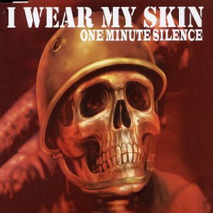 One Minute Silence - I Wear My Skin (Single) (2003)