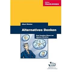 Alternatives Denken: Vom fremden Chaos zu eigener Struktur