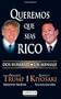Queremos que seas rico (Why We Want You to Be Rich) (Spanish Edition)