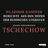 H&ouml;rbuch Tschechow: Berichte aus den Tiefen der Russischen Literatur