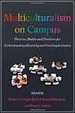 Multiculturalism on Campus: Theory, Models, and Practices for Understanding Diversity and Creating Inclusion