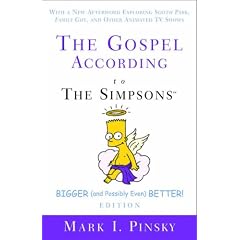 The Gospel According to the "Simpsons": Bigger and Possibly Even Better Edition