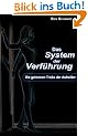 Das System der Verf�hrung: Die geheimen Tricks der Aufrei�er