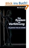 Das System der Verf�hrung: Die geheimen Tricks der Aufrei�er