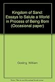 The kingdom of sand : essays to salute a world in process of being born