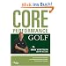 Core Performance Golf: Das revolution�re Trainings- und Ern�hrungsprogramm f�r den Erfolg auf dem Golfplatz
