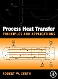 Process Heat Transfer: Principles and Applications