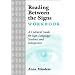 Reading Between the Signs: A Cultural Guide for Sign Language Students and Interpreters