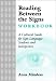 Reading Between the Signs Workbook: A Cultural Guide for Sign Language Students and Interpreters