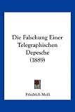 Die Falschung Einer Telegraphischen Depesche (1889)