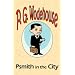 Psmith in the City - From the Manor Wodehouse Collection, a selection from the early works of P. G. Wodehouse