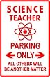 SCIENCE TEACHER PARKING educate novelty sign