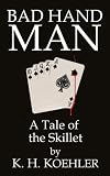 Bad Hand Man, a Tale of the Skillet